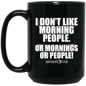 Morning People 15 oz. Black Mug - Warrior Code
