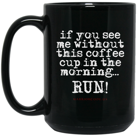 You Better Run 15 oz. Black Mug - Warrior Code
