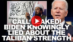 Leaked - Biden Knowingly Lied About Taliban Strength