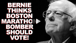 Bernie thinks Boston Marathon Bomber should be able to VOTE!
