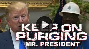 President Trump and the Purge!