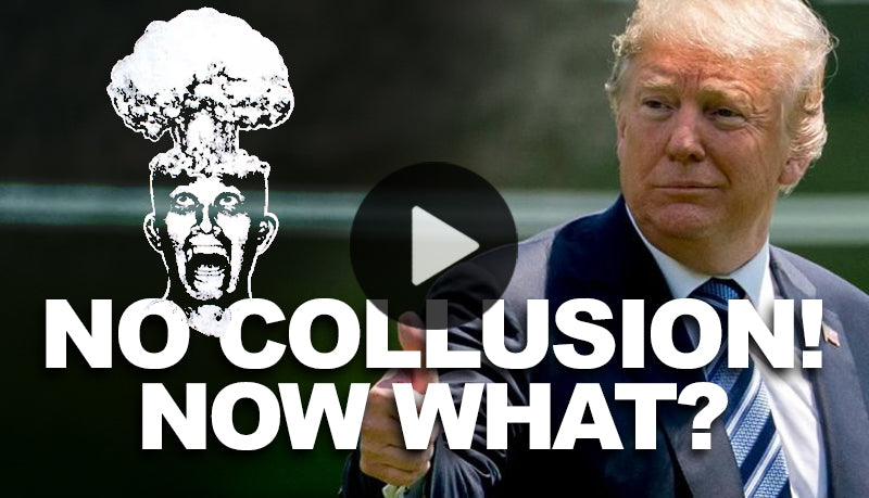 No Russian Collusion... Now what?