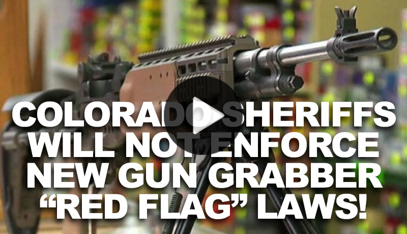Colorado Passes Unconstitutional "Red Flag" Law, Many Sheriffs Won't Enforce