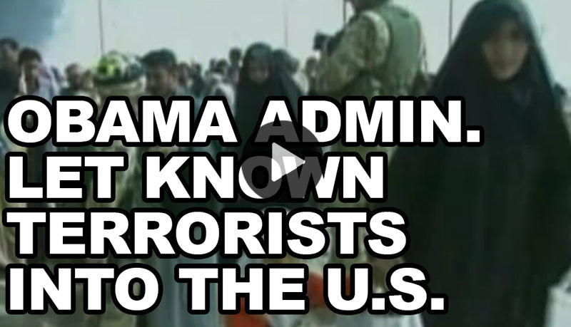 Obama administration let known terrorists into America, Possibly dozens more still among us!