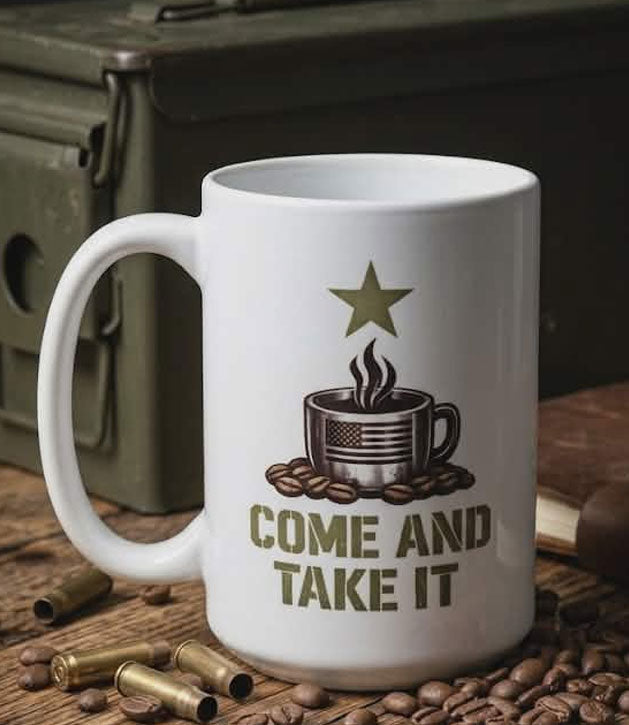 Come and Take It Coffee Mug (15oz)
