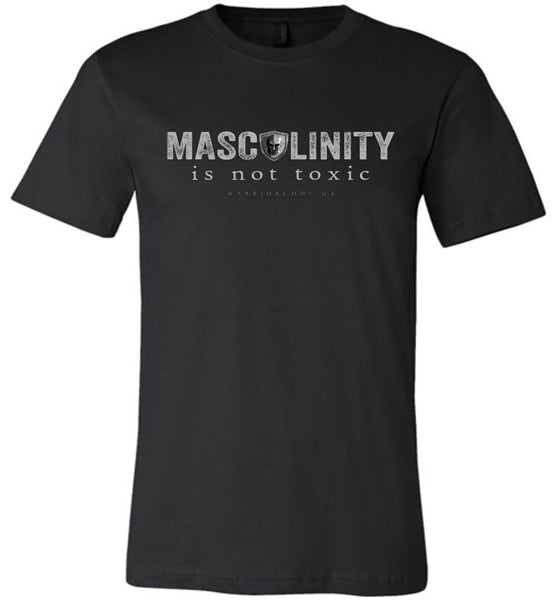 Masculinity is not Toxic - Warrior Code