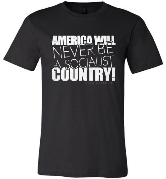 America Will Never Be A Socialist Country! - Warrior Code
