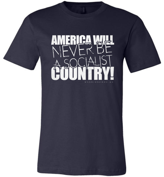 America Will Never Be A Socialist Country! - Warrior Code