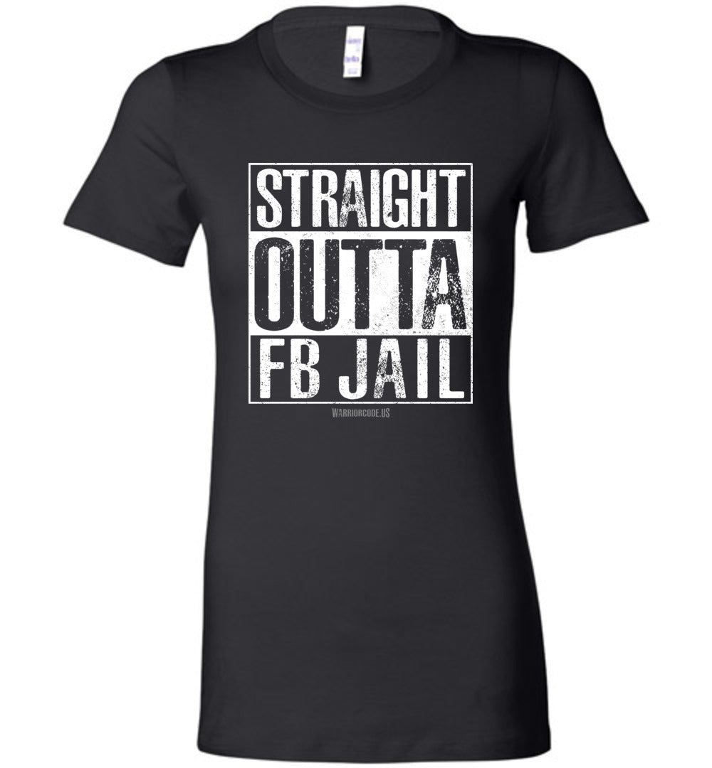 Straight Outta FB Jail Women - Warrior Code