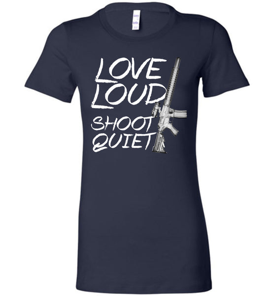 Love Loud Shoot Quiet (Ladies) - Warrior Code