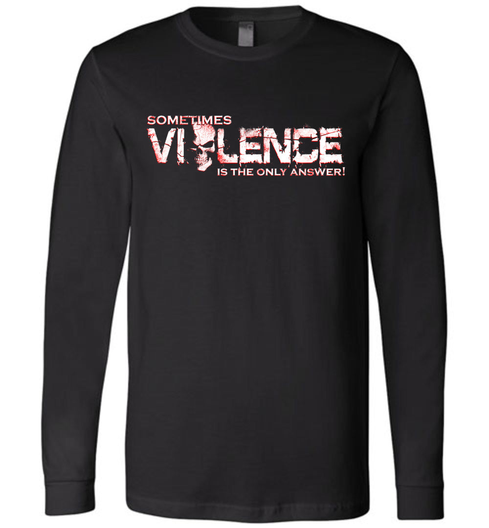 Sometimes Violence Long Sleeve
