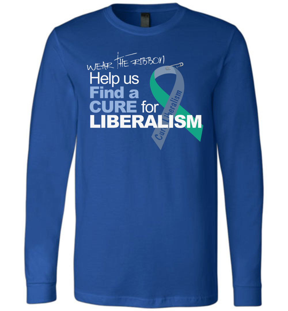 Find A Cure For Liberalism Long Sleeve - Warrior Code