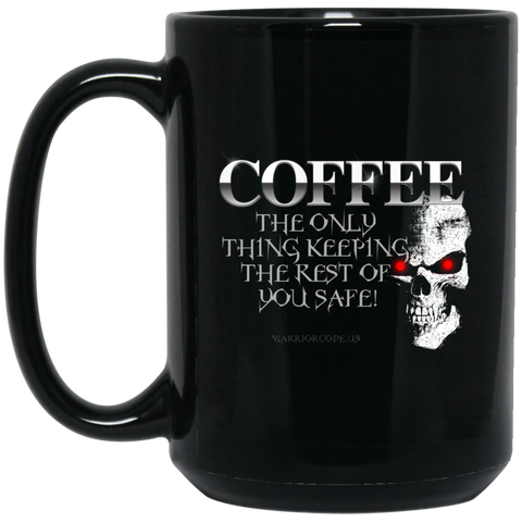 Coffee Keeps YOU Safe 15 oz. Black Mug - Warrior Code