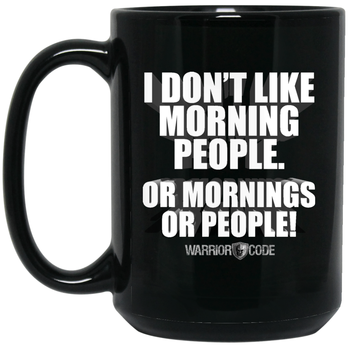 Morning People 15 oz. Black Mug - Warrior Code