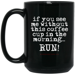 You Better Run 15 oz. Black Mug - Warrior Code