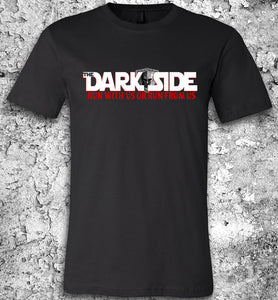 The Dark Side - Run with us or Run from us!